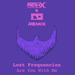 Lost Frequencies - Are You With Me (Arsh-X & Niomaniak Remix)