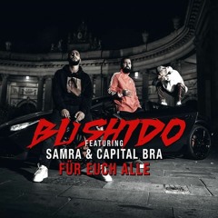Bushido - Für euch alle - Feat Samra & Capital Bra