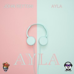 John Reyton & Ayla - Ayla (Radio Edit)