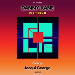Danny Kane - Do It Right Ft Jacqui George - Yam Who  Remix Teaser