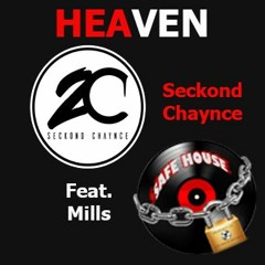 Heaven Remix - Seckond Chaynce Ft. Mills