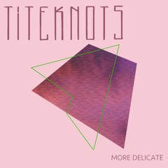 Titeknots - Time Mending Time Again