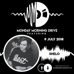 ShelO - Monday Morning Drive 09-07-2018