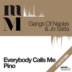 Gangs Of Naples & Jo Satta - Everybody Calls Me Pino (Snippet 96k)