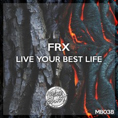 FRX - Live Your Best Life [MB038]