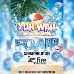 YUH WAH FOAM PROMO MIX (Mixed By @ItsDJVibes) @CaribbeanPartyUK