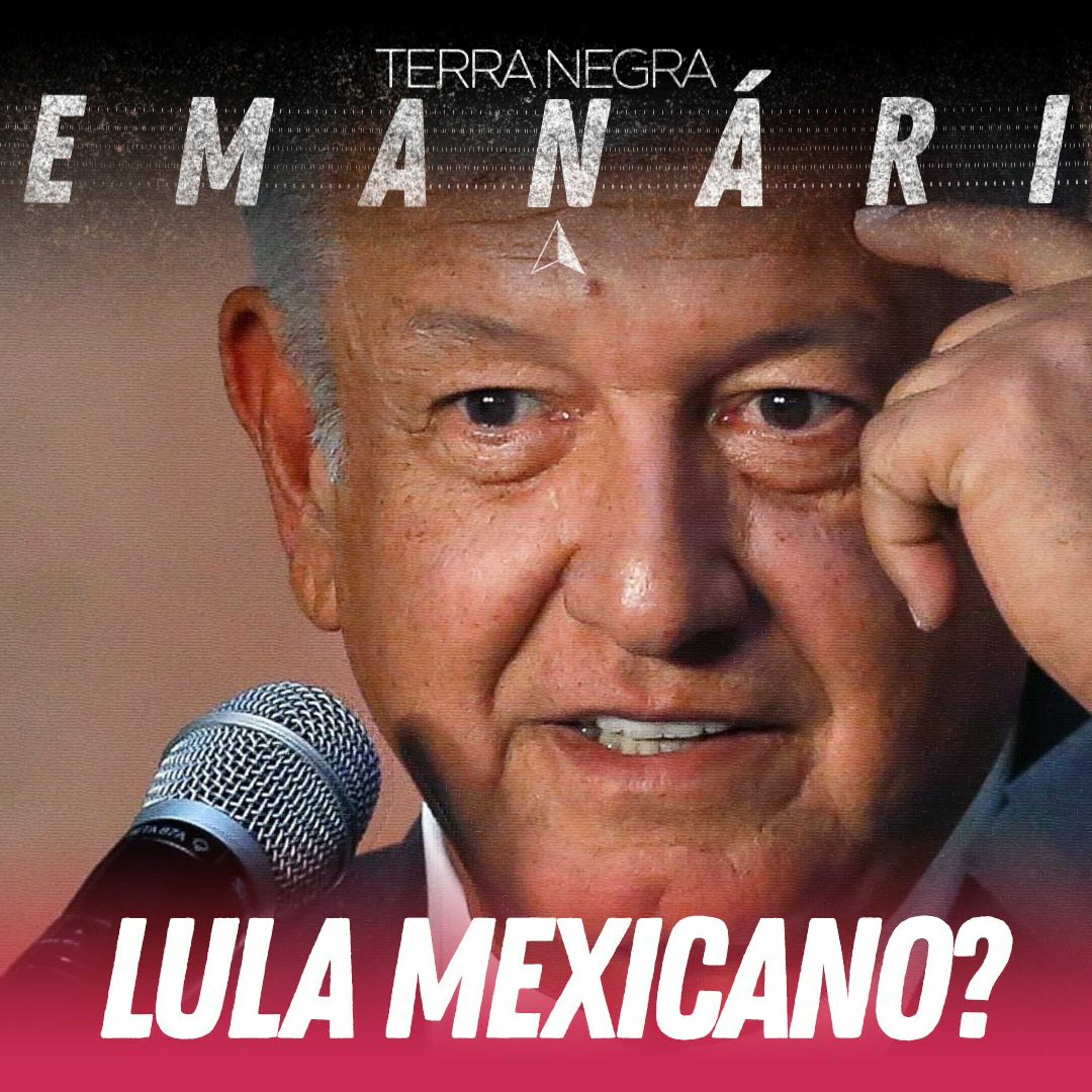 #20 - 02/03 - "Lula mexicano"?
