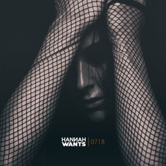 Hannah Wants - Mixtape 0718