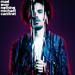Michael Canitrot - Mad Over Nothing