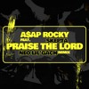 A AP ROCKY Feat SKEPTA - Praise The Lord Da Shine NEO LIL GACH Remix A AP ROCKY Feat SKEPTA - Praise The Lord Da Shine NEO LIL GACH Remix