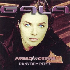 Dany BPM Ft. Gala-  Freed From Desire  (2018 Edit)[Free Download]