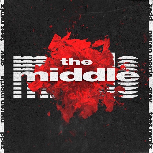 The Middle (Teez Remix) ft. Maren Morris