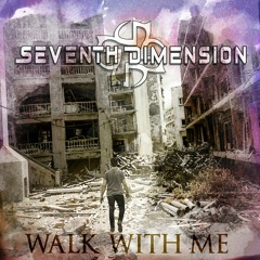Seventh Dimension - Walk With Me