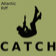 Catch by Atlantic Riff