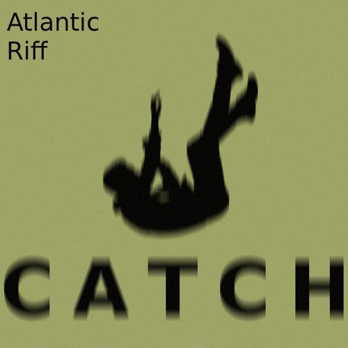 Catch by Atlantic Riff