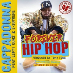Official !!! Forever Hip Hop Cappadonna (Wu-Tang)X Lefty Gunz & E-Supreme Prod By Tony Tone 2019