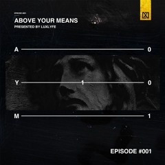 LuxLyfe Presents: #AYM Episode 001