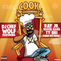 Cook Feat. Ray Jr, Roota Bang & Ty Bri