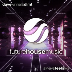 Dave Winnel & DLMT - Always Feels Like