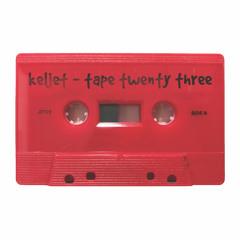 Keljet - Tape Twenty Three