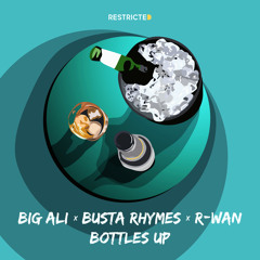 Big Ali x Busta Rhymes x R-Wan - Bottles Up (Extended Mix)
