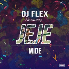 DJ Flex - JeJe (feat. Mide)