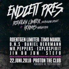 Stefo @ Endzeit pres. Timo Mandl, Roentgen Limiter, D.N.S, uvm. (Proton The Club Stuttgart) 22.06.18