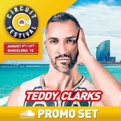 Teddy Clarks - Circuit Festival 2k18 Special Promo Set