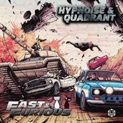 Hypnoise And Quadrant - Fast & Furious EP - OUT NOW