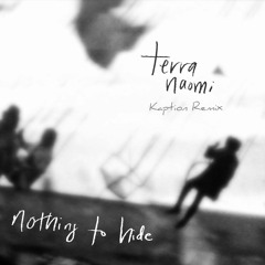 Terra Naomi - Nothing To Hide (Kaption Remix)