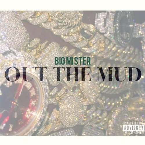 Big Mister- Out The Mud