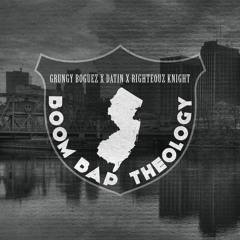 Datin x Righteouz Knight - Boom Bap Theology (Produced By: Grungy Boguez)