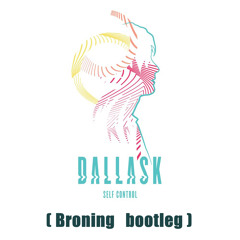 DallasK - Self Control (Broning Bootleg)