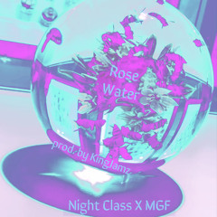 Rose Water (Night Class X MGF X PJ Fang X Young Spec) prod. by KingJamz