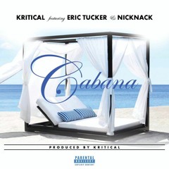 Kritical Ft. Eric Tucker And Nick Nack  - Cabana (Clean)