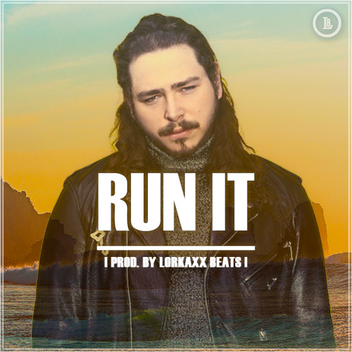 Post Malone type beat 2018 - RUN IT (Prod. By Lorkaxx BeaTs)