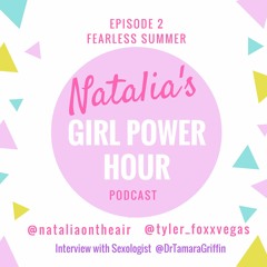 Natalia's Girl Power Hour Ep 2 Fearless Summer