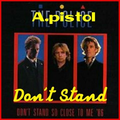 Dont Stand By A.pistol