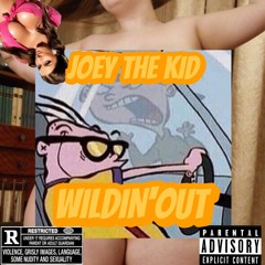 Wildin Out - Joey The Kid