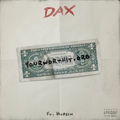 Dax - "YourWorthIt.org" ft. Hopsin
