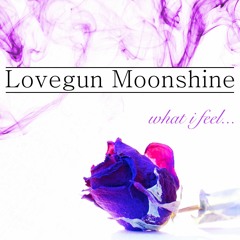 Lovegun & Moonshine - What i Feel (FREE DOWNLOAD)