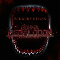 Gohma - Megaladon (ft. OG Protobot) (Darkerz Remix)