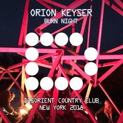 ORION KEYSER - Burn Night - Disorient Country Club - New York 2018