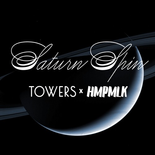 HMPMLK x TOWERS - SATURN SPIN BEAT