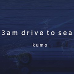 3 Am Drive To Sea