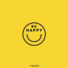 be happy