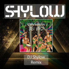 Convolva - Adi Vasi [DJ Shylow Remix][Free Download]