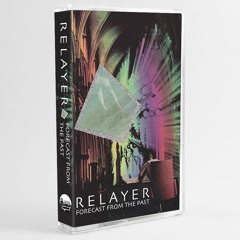Relayer - Skepp (Debut Album "Forecast From the Past" out on tapes and digital)