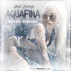 Aquafina feat Dej RoseGold (Prod by Cormill)