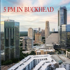 5 PM in BuckHead ft. Liym Capital